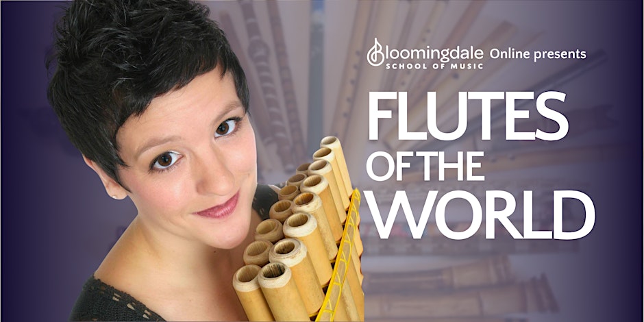 Bloomingdale Online presents “Flutes of the World” with Tereasa Payne