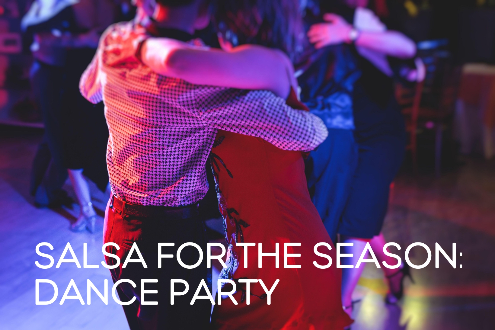 Salsa for the Season: A Holiday Dance Party